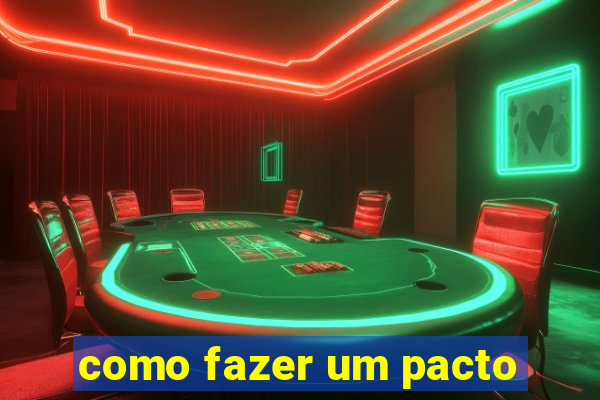 como fazer um pacto